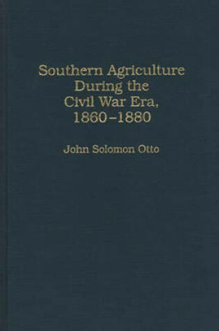 Cover of Southern Agriculture During the Civil War Era, 1860-1880