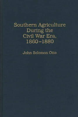 Book cover for Southern Agriculture During the Civil War Era, 1860-1880