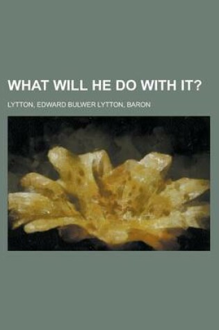 Cover of What Will He Do with It?