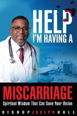 Book cover for Help I'm Having a Miscarriage