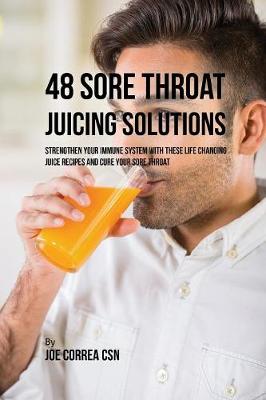 Book cover for 48 Sore Throat Juicing Solutions