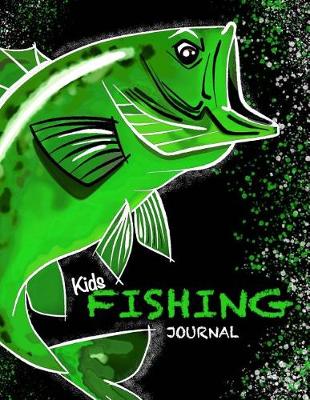Book cover for Kids Fishing Journal ( Kids Fishing Book/Draw & Write Journal For Fishing)