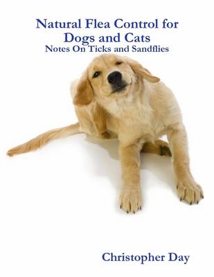 Book cover for Natural Flea Control for Dogs and Cats: Notes on Ticks and Sandflies