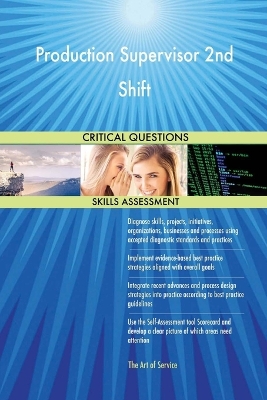 Book cover for Production Supervisor 2nd Shift Critical Questions Skills Assessment