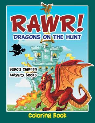 Book cover for Rawr! Dragons on the Hunt Coloring Book