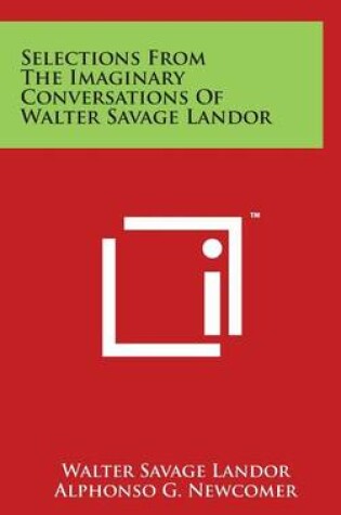 Cover of Selections From The Imaginary Conversations Of Walter Savage Landor