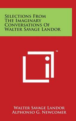 Book cover for Selections From The Imaginary Conversations Of Walter Savage Landor