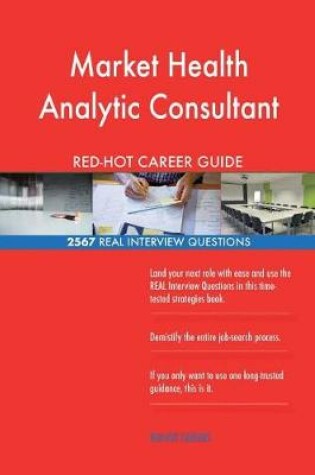 Cover of Market Health Analytic Consultant RED-HOT Career; 2567 REAL Interview Questions