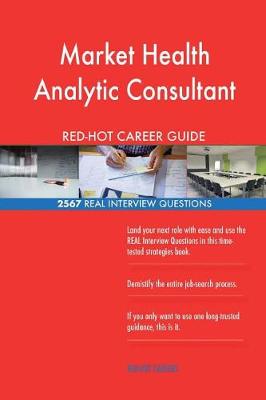 Book cover for Market Health Analytic Consultant RED-HOT Career; 2567 REAL Interview Questions