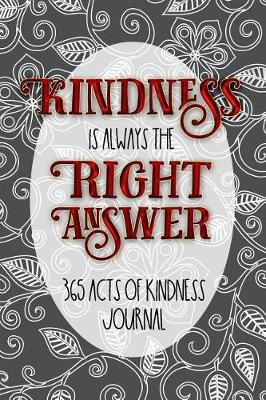 Book cover for Kindness Is Always the Right Answer Journal