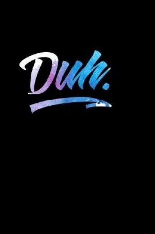 Cover of Duh.