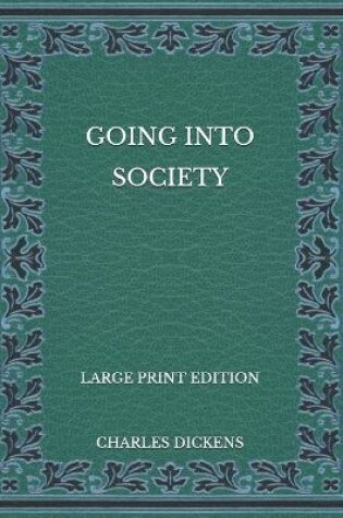 Cover of Going Into Society - Large Print Edition