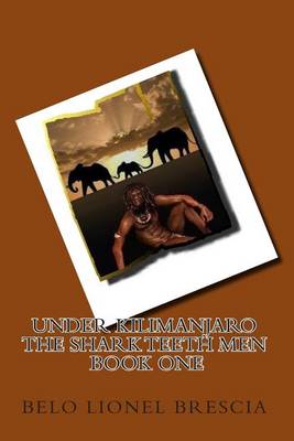 Book cover for UNDER KILIMANJARO The Shark Teeth Men book one
