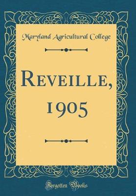 Book cover for Reveille, 1905 (Classic Reprint)