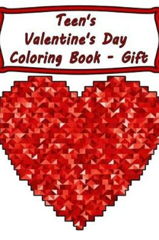 Cover of Teen's Valentine's Day Coloring Book - Gift