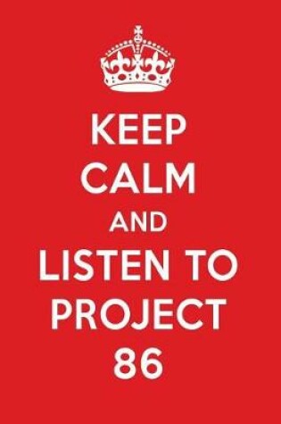 Cover of Keep Calm and Listen to Project 86