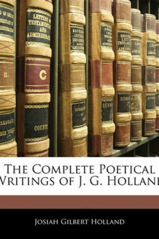 Cover of The Complete Poetical Writings of J. G. Holland