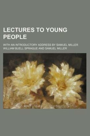 Cover of Lectures to Young People; With an Introductory Address by Samuel Miller