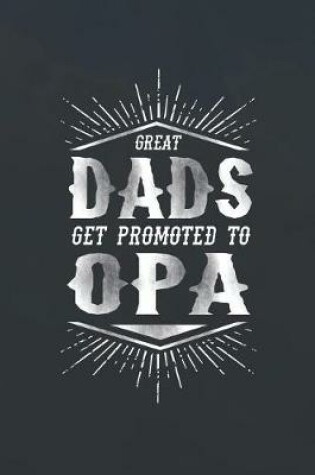 Cover of Great Dads Get Promoted To Opa