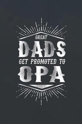 Book cover for Great Dads Get Promoted To Opa