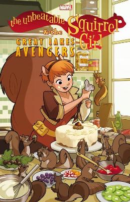 Book cover for The Unbeatable Squirrel Girl & the Great Lakes Avengers