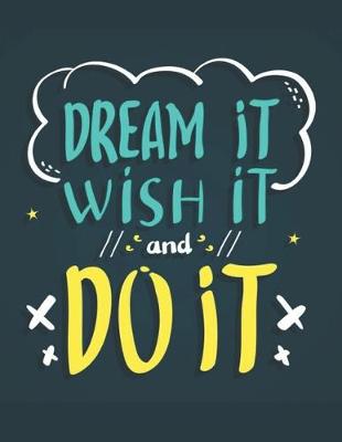 Book cover for Dream It Wish It And Do It