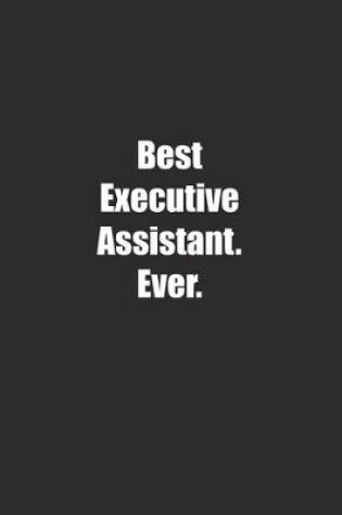 Cover of Best Executive Assistant. Ever.