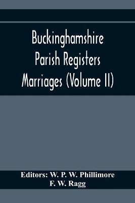 Book cover for Buckinghamshire Parish Registers. Marriages (Volume II)