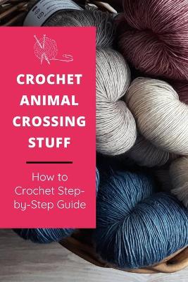 Book cover for Crochet Animal Crossing Stuff