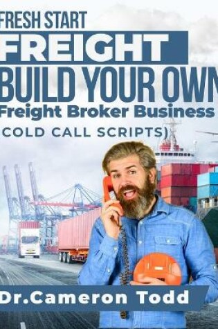 Cover of FRESH START FREIGHT BUILD YOUR OWN Freight Broker Business