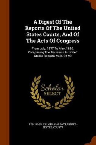 Cover of A Digest of the Reports of the United States Courts, and of the Acts of Congress