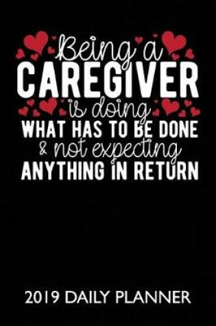 Cover of Being a Caregiver Is Doing What Has to Be Done