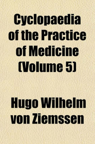 Cover of Cyclopaedia of the Practice of Medicine (Volume 5)