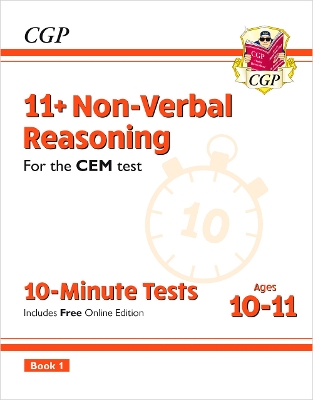 Book cover for 11+ CEM 10-Minute Tests: Non-Verbal Reasoning - Ages 10-11 Book 1 (with Online Edition)