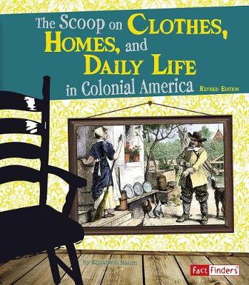 Book cover for Life in the American Colonies Scoop on Clothes, Homes, and Daily Life in Colonial America