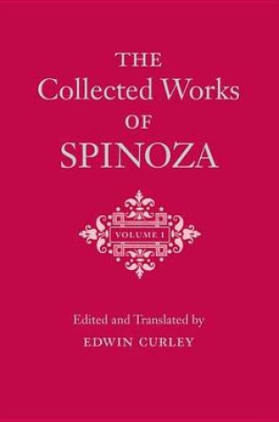 Cover of The Collected Works of Spinoza, Volume I