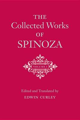 Book cover for The Collected Works of Spinoza, Volume I