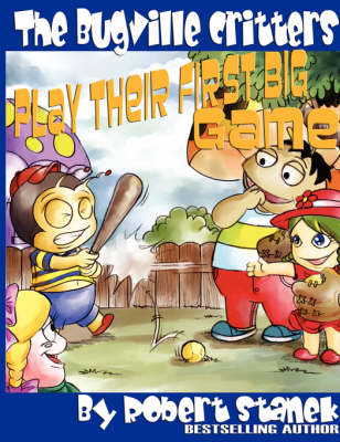 Cover of The Bugville Critters Play Their First Big Game (Buster Bee's Adventures Series #7, The Bugville Critters)