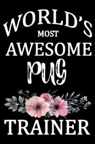 Cover of World's Most Awesome Pug Trainer