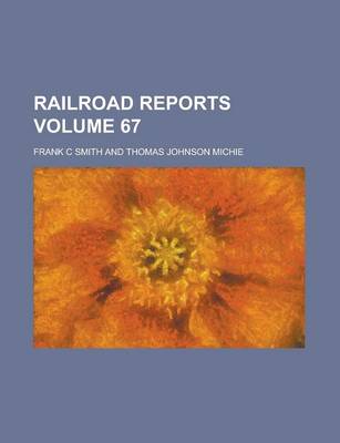 Book cover for Railroad Reports Volume 67