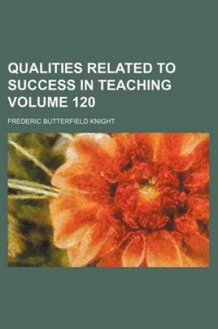 Cover of Qualities Related to Success in Teaching Volume 120