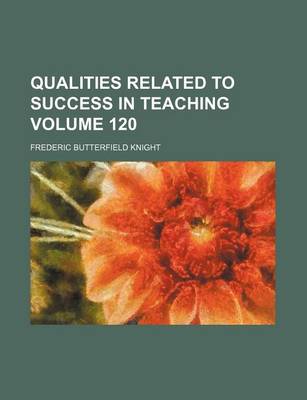 Book cover for Qualities Related to Success in Teaching Volume 120