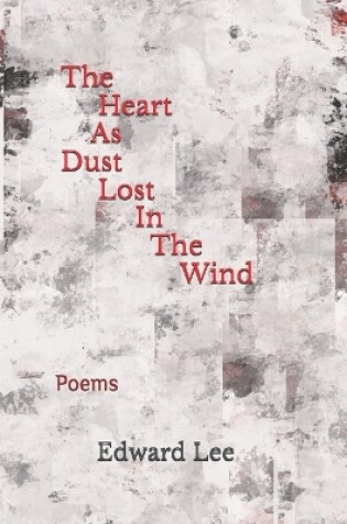 Cover of The Heart As Dust Lost In The Wind