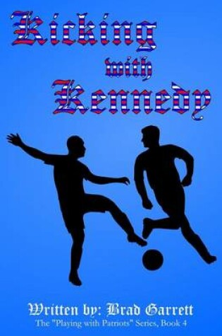 Cover of Kicking with Kennedy