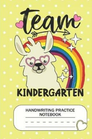 Cover of Team Kindergarten - Handwriting Practice Notebook