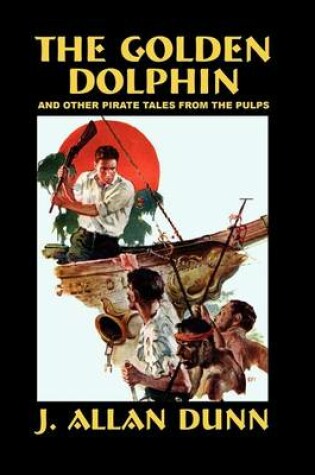 Cover of The Golden Dolphin and Other Pirate Tales from the Pulps