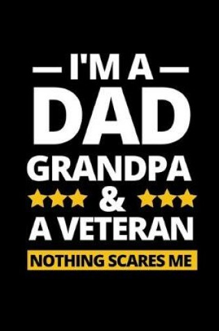 Cover of I'm Dad Grandpa & A Veteran Nothing Scares Me