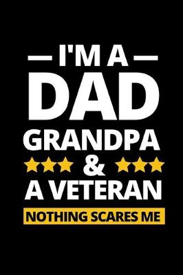 Book cover for I'm Dad Grandpa & A Veteran Nothing Scares Me