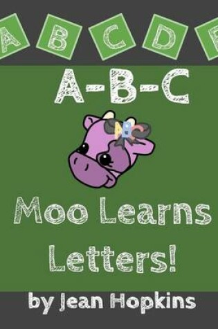 Cover of A-B-C Moo Learns Letters!