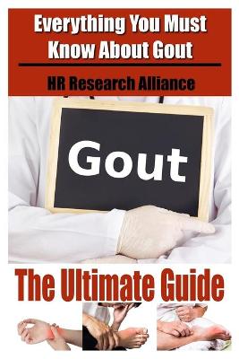 Book cover for Gout The Ultimate Guide - Everything You Must Know About Gout